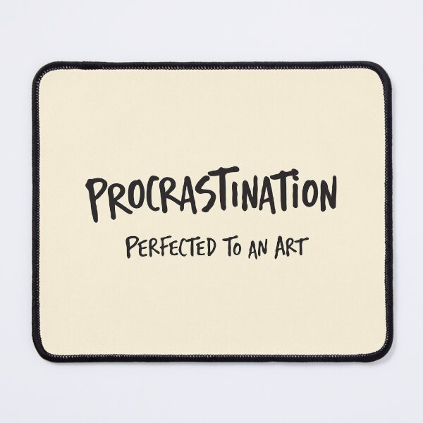 Item preview, Procrastination Perfected to an Art - Funny Sarcastic Design for Students and Office Jokers designed and sold by twisted-dot.