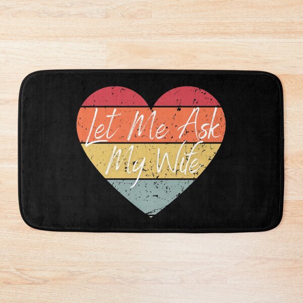 Item preview, Let Me Ask My Wife Valentine's Day Funny Gifts For Husband designed and sold by MartVisions.