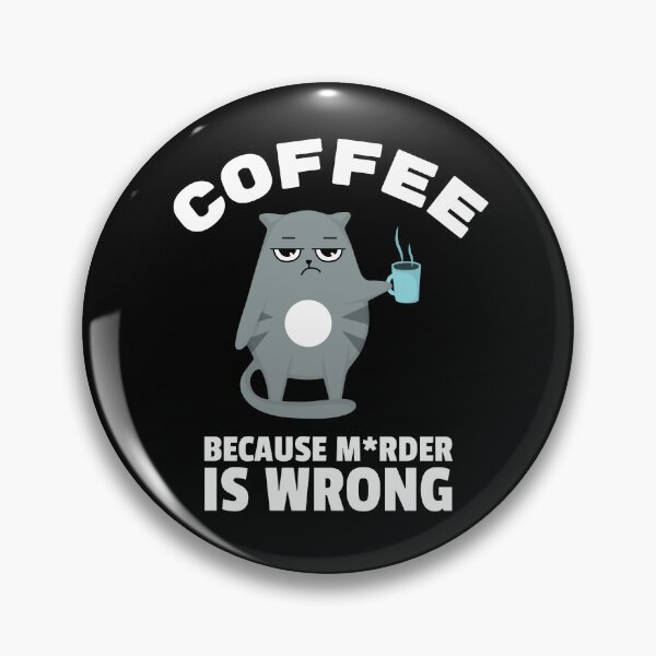 Item preview, Coffee, because murder is wrong Dark designed and sold by Azurion.