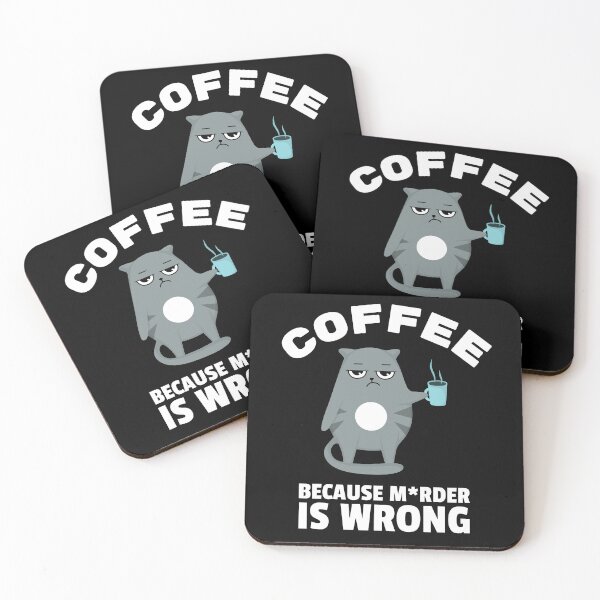 Item preview, Coffee, because murder is wrong Dark designed and sold by Azurion.