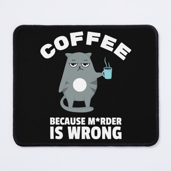Item preview, Coffee, because murder is wrong Dark designed and sold by Azurion.