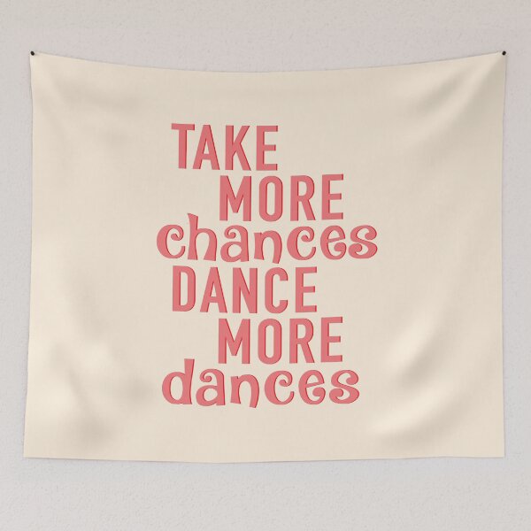 Item preview, Take More Chances, Dance more Dances designed and sold by corbrand.
