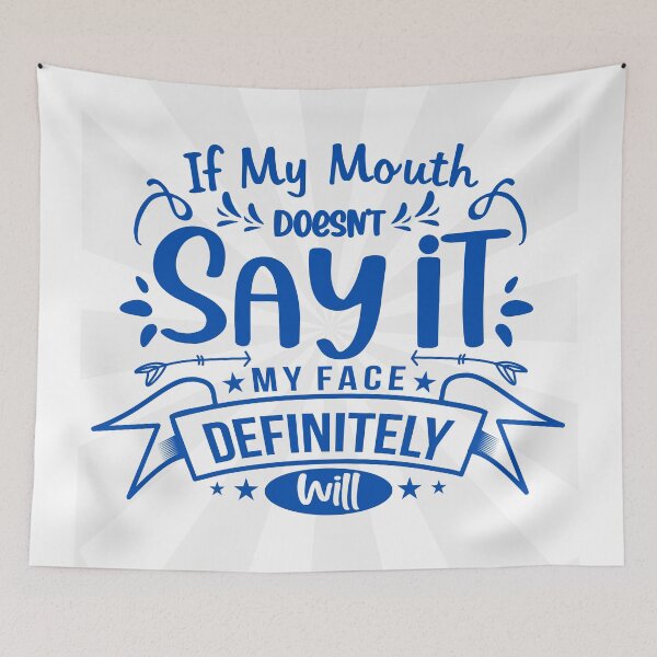 Item preview, If My Mouth Doesn't Say It, My Face Definitely Will designed and sold by RaiyaTees.