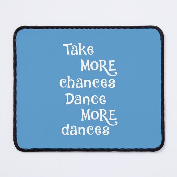 Item preview, Take more chances, dance more dances designed and sold by corbrand.