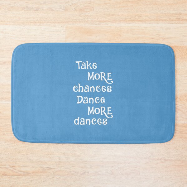 Item preview, Take more chances, dance more dances designed and sold by corbrand.