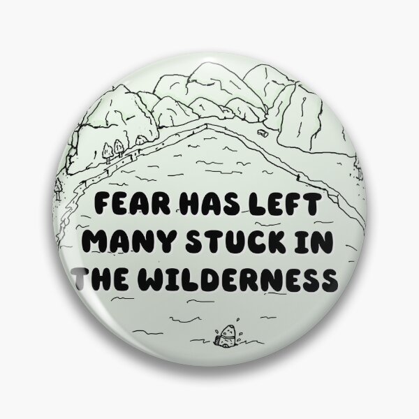 Item preview, Fear Has Left Many Stuck In The Wilderness designed and sold by Shooz34.