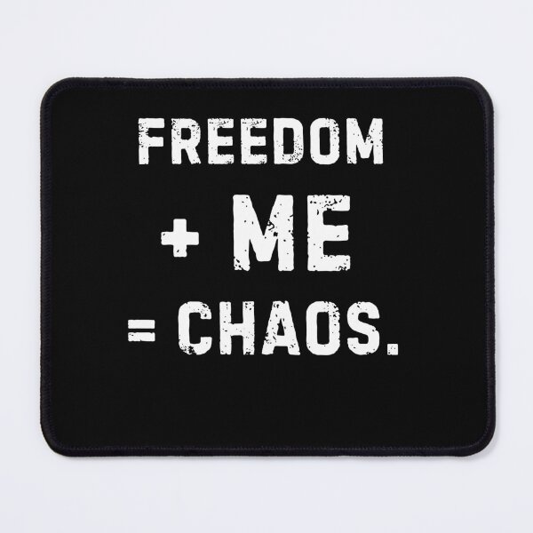 Item preview, Freedom + Me = Chaos designed and sold by Mintic.