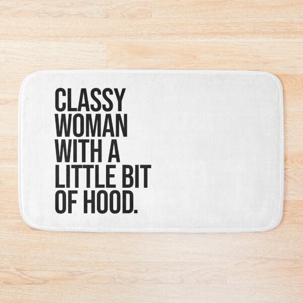 Item preview, Classy Women with a little bit of hood cool quote designed and sold by Paigaam.