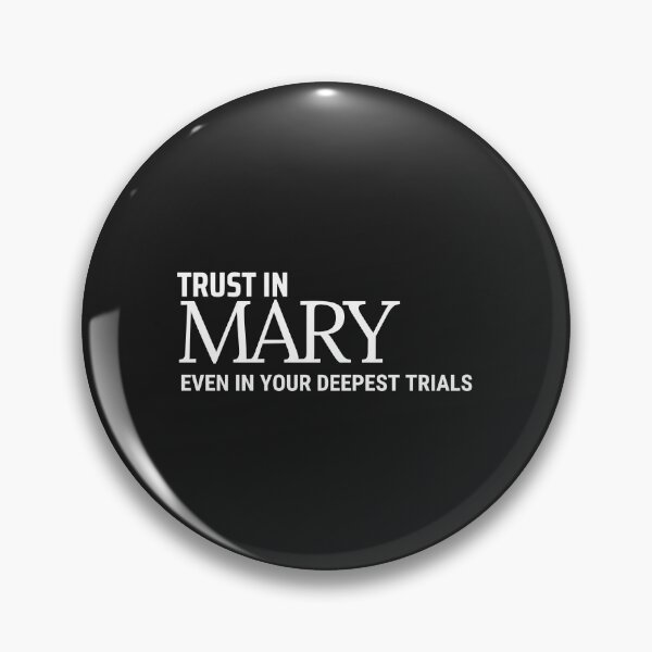 Item preview, Trust in Mary Even in your Deepest Trials designed and sold by ComeToKnowMary.