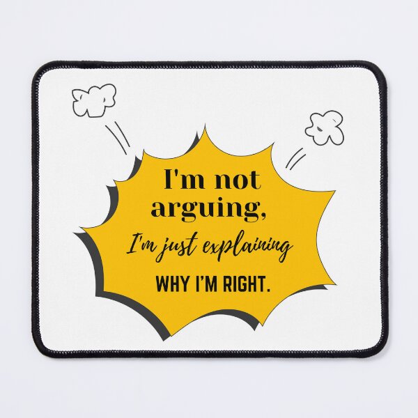 Item preview, Funny "I’m Not Arguing, Just Explaining" Quote Design designed and sold by RaiyaTees.