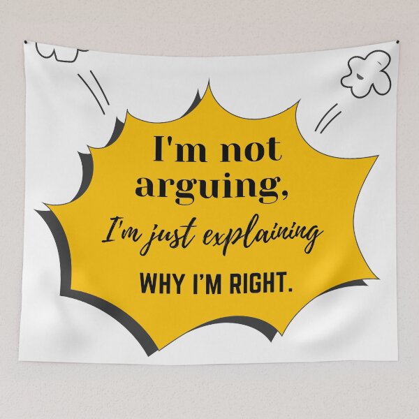 Item preview, Funny "I’m Not Arguing, Just Explaining" Quote Design designed and sold by RaiyaTees.