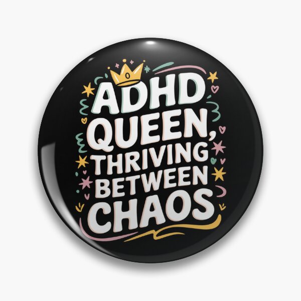 Item preview, ADHD Queen, Thriving Between Chaos designed and sold by MagicWander.