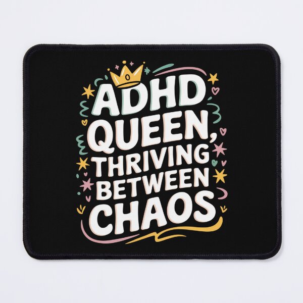 Item preview, ADHD Queen, Thriving Between Chaos designed and sold by MagicWander.