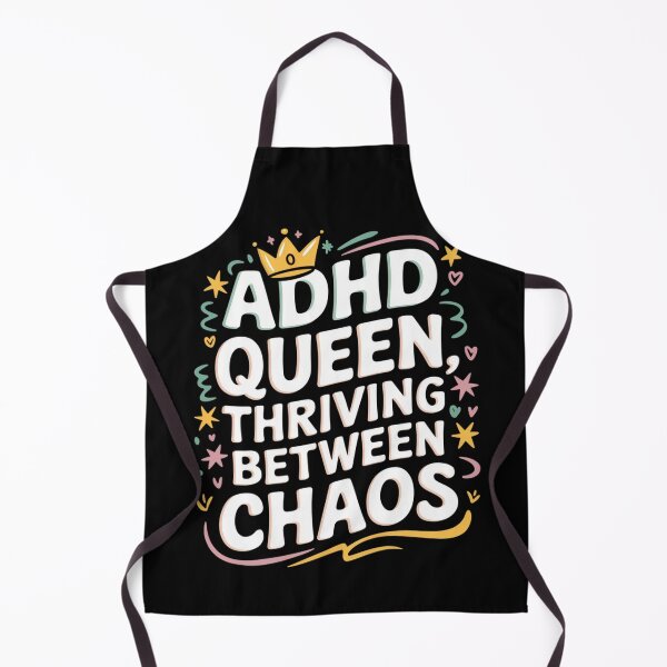 Item preview, ADHD Queen, Thriving Between Chaos designed and sold by MagicWander.