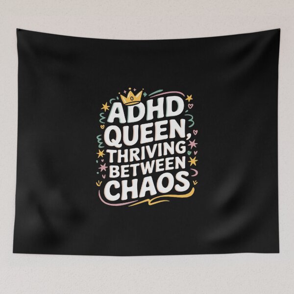 Item preview, ADHD Queen, Thriving Between Chaos designed and sold by MagicWander.