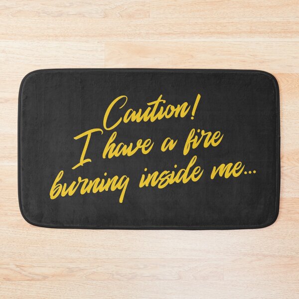 Item preview, Caution Fire Inside Of Me designed and sold by rogue-design.