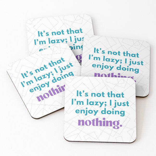 Item preview, Funny Lazy Quote – Enjoy Doing Nothing Design designed and sold by RaiyaTees.