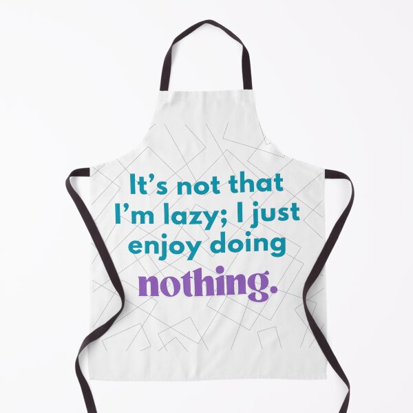 Item preview, Funny Lazy Quote – Enjoy Doing Nothing Design designed and sold by RaiyaTees.