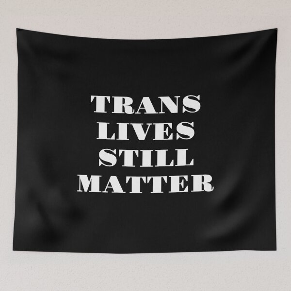 Item preview, Trans Lives Still Matter - Trans Rights designed and sold by Inspirationmotivation.