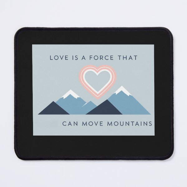 Item preview, Love is a force that can move mountains designed and sold by Laugh & Rewind .