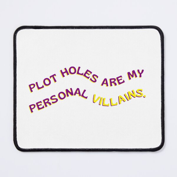 Item preview, Plot holes are my personal villains. designed and sold by DedsStudio.