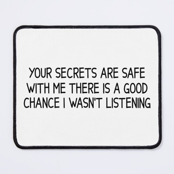 Item preview, you secrets are safe with me funny text designed and sold by designing01Ar3.