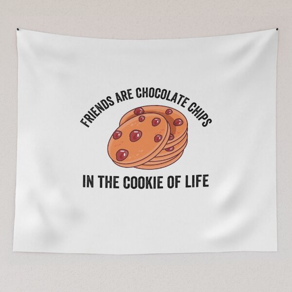 Item preview, Friends are chocolate chips in the cookie of life designed and sold by Nicet-shirt1.
