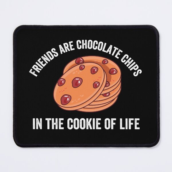 Item preview, Friends are chocolate chips in the cookie of life cookie lovers designed and sold by Nicet-shirt1.