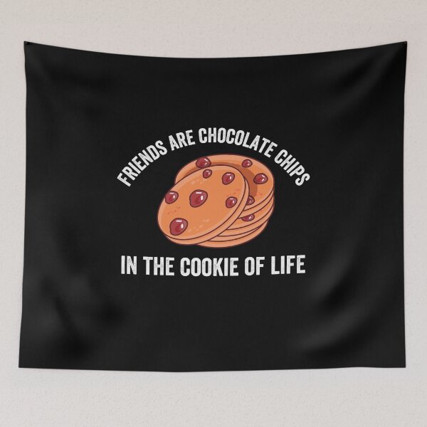 Item preview, Friends are chocolate chips in the cookie of life cookie lovers designed and sold by Nicet-shirt1.