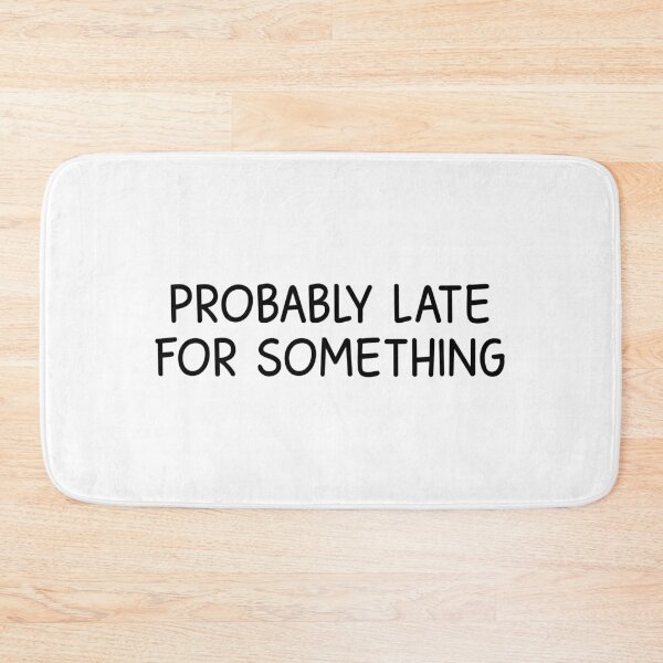 Item preview, Probably late for something  designed and sold by designing01Ar3.