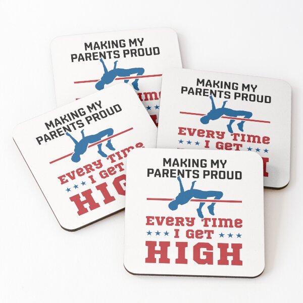 Item preview, High Jump Funny Making My Parents Proud Every Time I Get High designed and sold by jaygo.