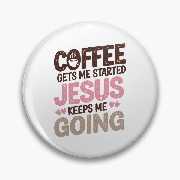 Item preview, coffee gets me started jesus keeps me going  designed and sold by jkrphoto.
