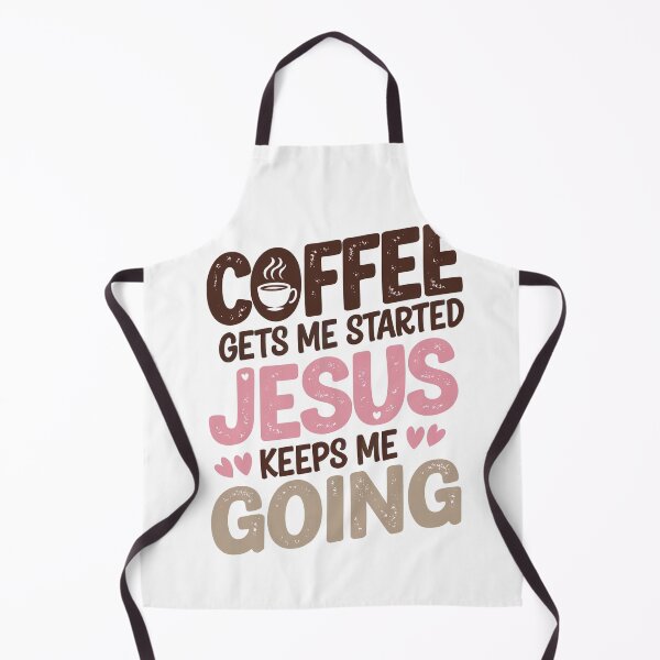 Item preview, coffee gets me started jesus keeps me going  designed and sold by jkrphoto.