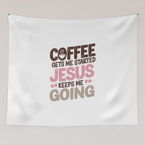 Item preview, coffee gets me started jesus keeps me going  designed and sold by jkrphoto.