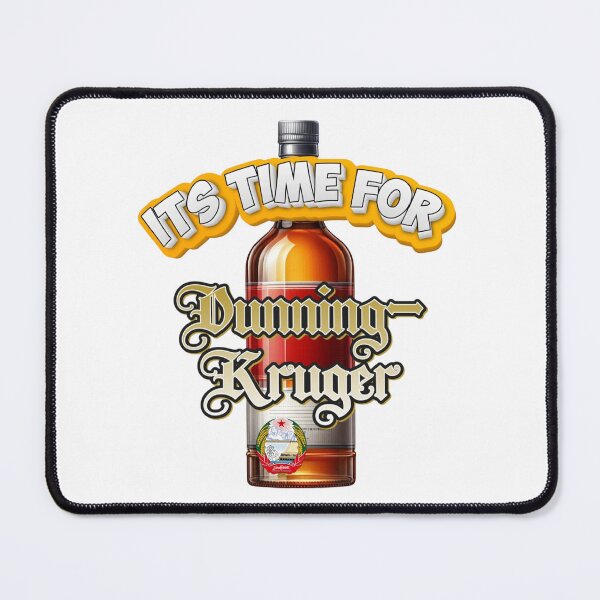 Item preview, It's Time for Dunning-Kruger designed and sold by SDDP.