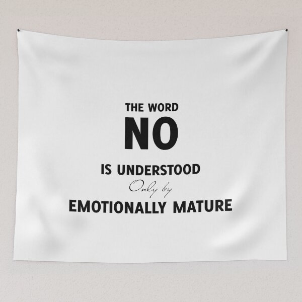 Item preview, The Word NO is Understood Only by the Emotionally Mature, Unique designed and sold by villacreativa.