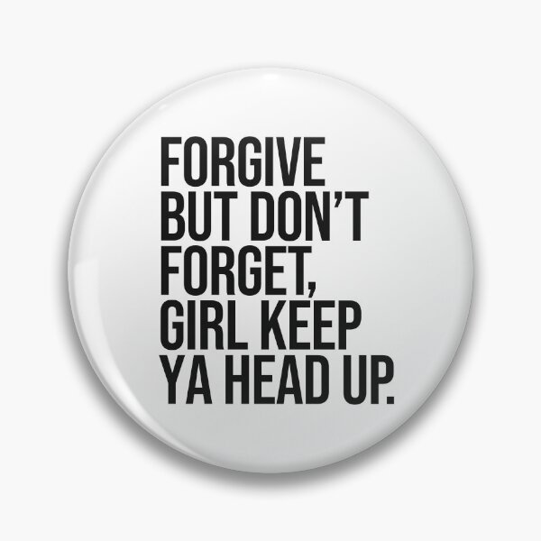 Item preview, Forgive But Don't Forget Girl keep ya head up sassy quote designed and sold by Paigaam.