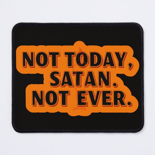 Item preview, NOT TODAY SATAN orange designed and sold by FitEnvy.