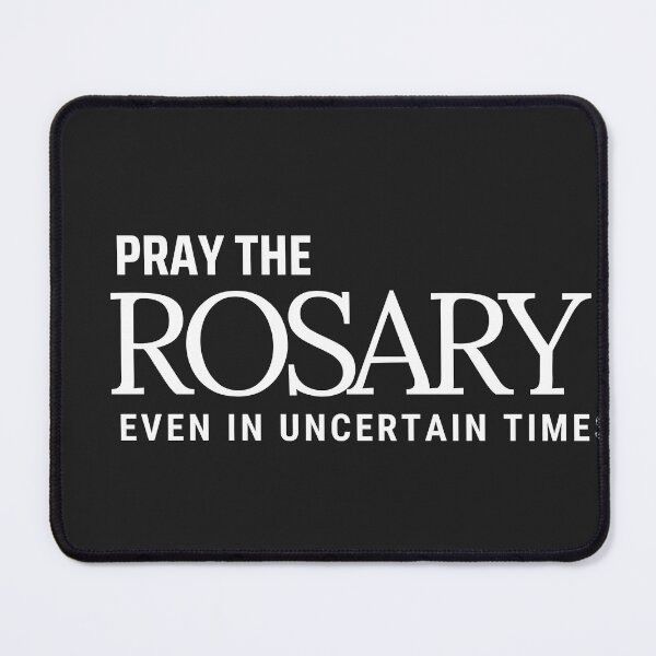 Item preview, Pray the Rosary, Even in Uncertain Times designed and sold by ComeToKnowMary.