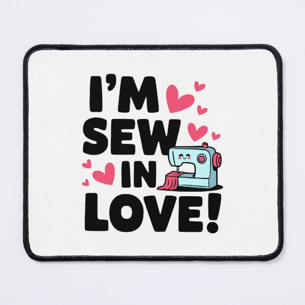 Item preview, I'm Sew In Love! Cute Funny Love Pun designed and sold by PMCreative.