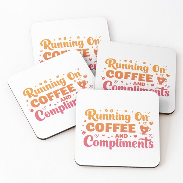 Item preview, Running on coffee and compliments designed and sold by FitEnvy.