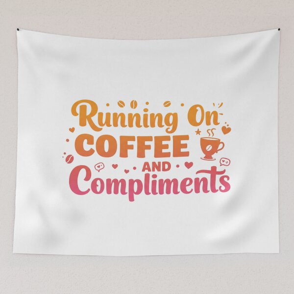 Item preview, Running on coffee and compliments designed and sold by FitEnvy.