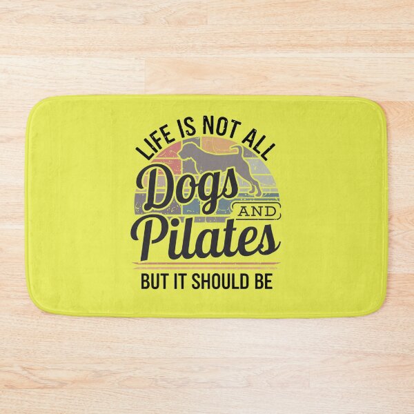 Item preview, Life is not all DOGS and PILATES but it should be  designed and sold by artofProduct.