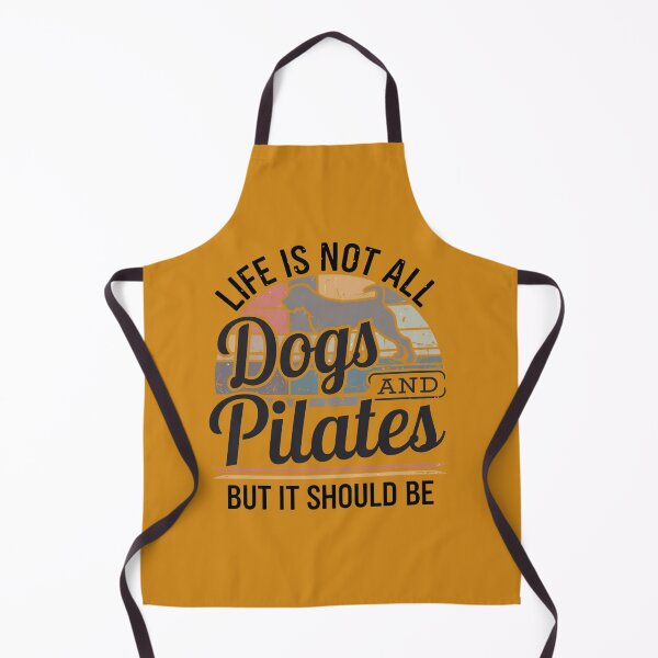 Item preview, Life is not all DOGS and PILATES but it should be designed and sold by artofProduct.