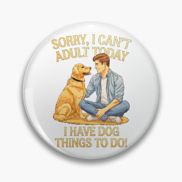 Item preview, Sorry, I Can't Adult Today:  I Have Dog Things To Do designed and sold by elynne9.