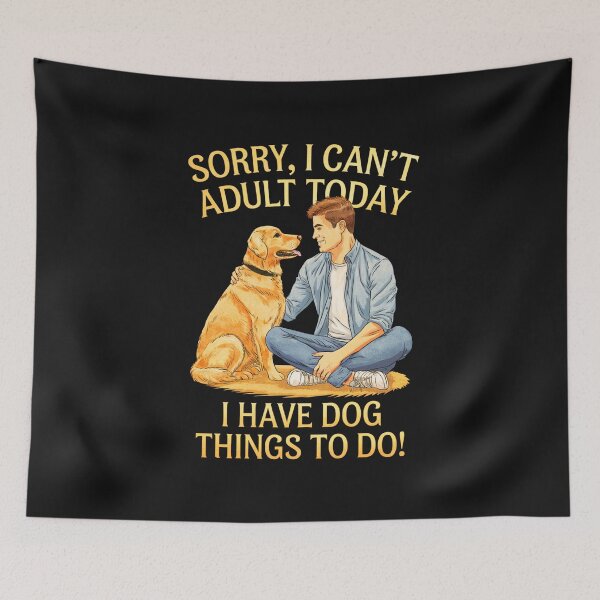 Item preview, Sorry, I Can't Adult Today:  I Have Dog Things To Do designed and sold by elynne9.