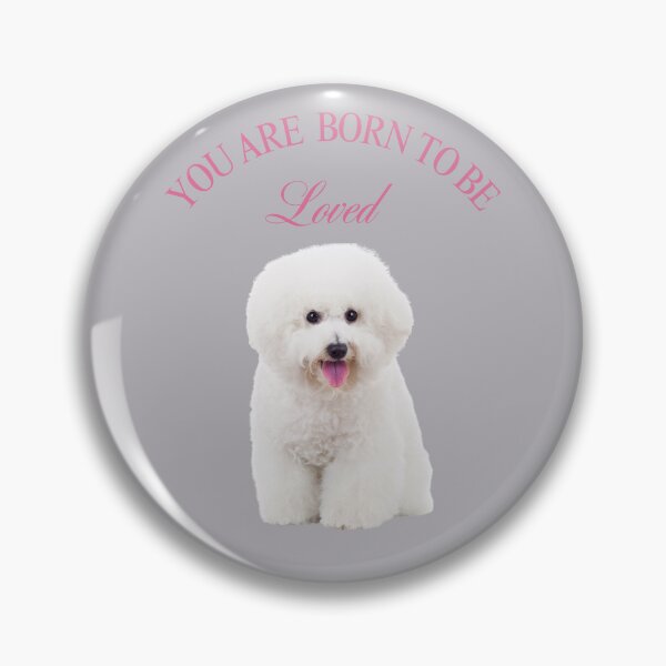 Item preview, Bichon: You are born to be loved. Bichon design.  designed and sold by Bobo4Paws.