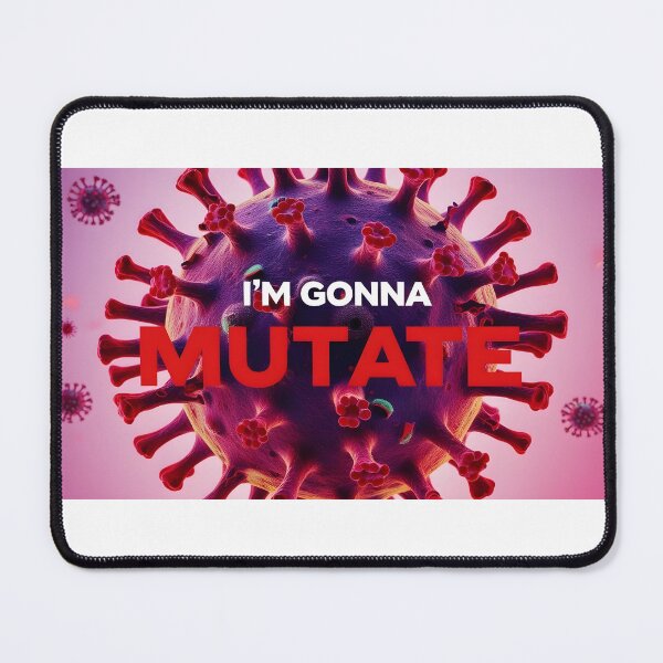 Item preview, I'm gonna mutate v6 Bird Flu Avianza Influenza Contagion Virus Outbreak funny quote 2025 designed and sold by mmahingu.