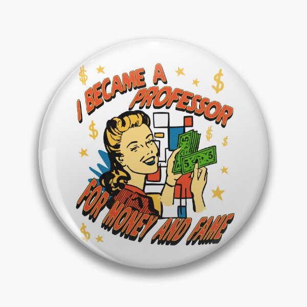Item preview, I Became A Professor For Money And Fame | Faculty Humor | Funny Tenured Professor | Academia Humor designed and sold by jadedscientist.