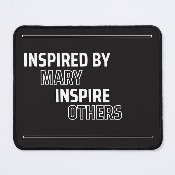 Item preview, Inspired by Mary, Inspire Others designed and sold by ComeToKnowMary.